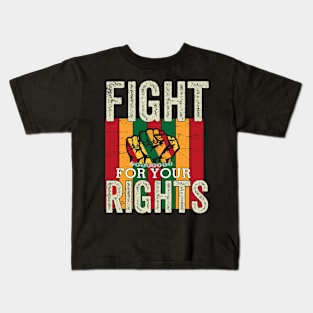 Fight for your rights, Black History, Black lives matter Kids T-Shirt